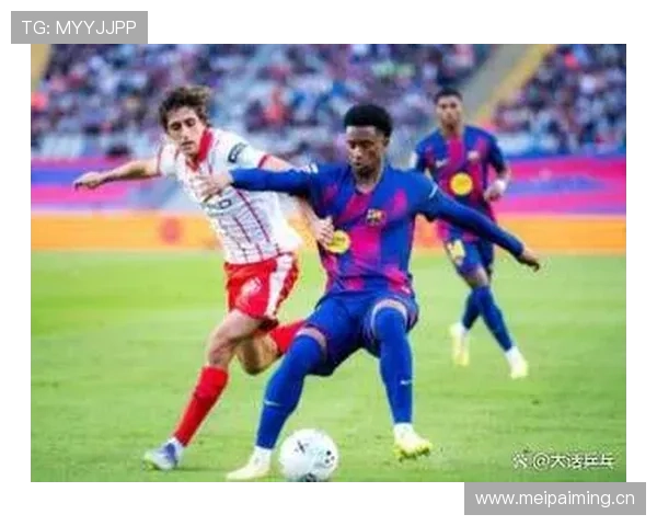 巴萨防线稳定性问题显现,球队近期表现波动加剧